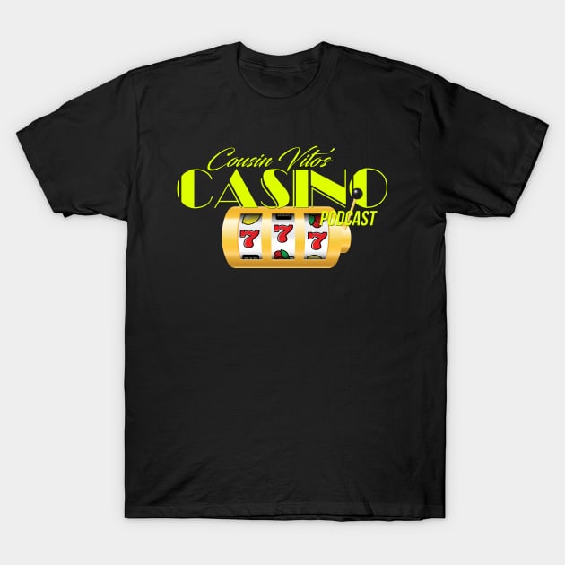 Cousin Vito's Casino Slots Logo shirt T-Shirt by MakeLuckHappen